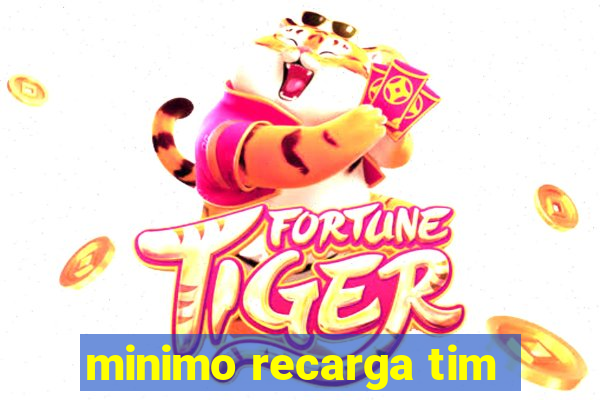 minimo recarga tim